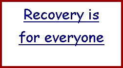 Text Box: Recovery is for everyone