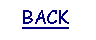 Text Box:    BACK